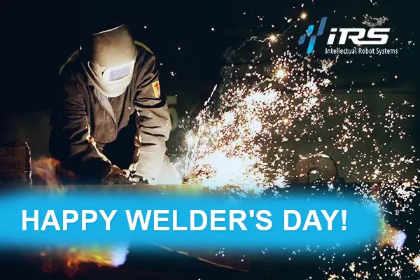 Happy Welder’s Day! Happy Welder’s Day!